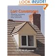 Loft Conversions: Planning, Managing and Completing Your Conversion'