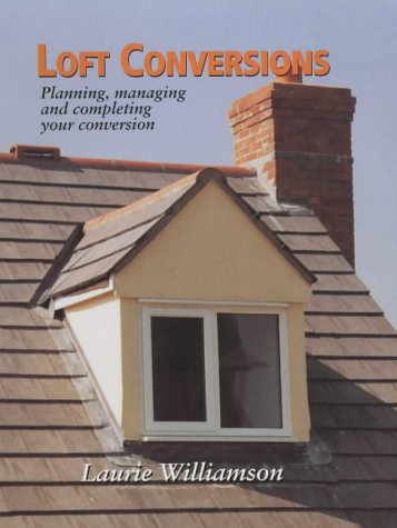 Loft Conversions: Planning, Managing and Completing Your Conversion