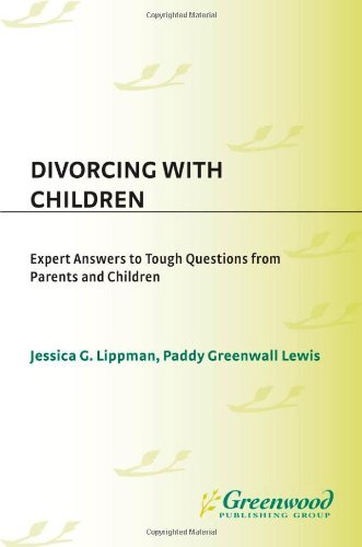 Divorcing with Children: Expert Answers to Tough Questions from Parents and Children