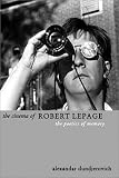 The Cinema of Robert Lepage- The Poetics of Memory (Directors Cuts)