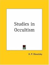 Studies in Occultism (1910): v. 1-3 (Studies in Occultism, 1910 Vol. 1, 2 & 3)