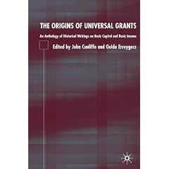 The Origins of Universal Grants: An Anthology of Historical Writings on Basic Capital and Basic Income