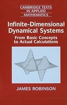 Infinite-Dimensional Dynamical Systems: An Introduction to Dissipative Parabolic PDEs and the Theory of Global Attractors (Cambridge Texts in Applied Mathematics)