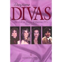 Daytime Divas: The Dish on Dozens of Daytime TV's Great Ladies
