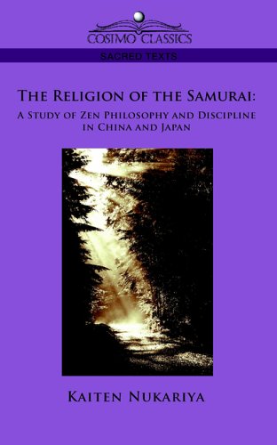 the religion of the samurai a study of zen philosophy and discipline in china and japan