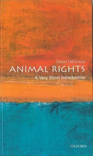 Animal Rights: A Very Short Introduction (Very Short Introductions) by DeGrazia, David (2002) Paperback