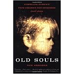 Old Souls: Compelling Evidence from Children Who Remember Past Lives book cover