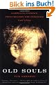 Old Souls: Compelling Evidence From Children Who Remember Past Lives: Scientific Search for Proof of Past Lives