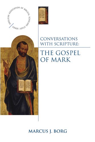 Conversations with Scripture: The Gospel of Mark (Anglican Association of Biblical Scholars Study)
