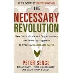 The Necessary Revolution: How Individuals and Organisations Are Working Together to Create a Sustainable World