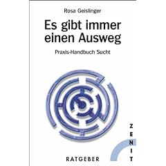 Es gibt immer einen Ausweg: Praxishandbuch Sucht. Ein praktischer Wegweiser f�r Betroffene, Angeh�rige und professionelle Helfer. Mit Angaben �ber ... Sexsucht, Internetsucht, behandelt