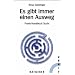 Es gibt immer einen Ausweg: Praxishandbuch Sucht. Ein praktischer Wegweiser f�r Betroffene, Angeh�rige und professionelle Helfer. Mit Angaben �ber ... Sexsucht, Internetsucht, behandelt