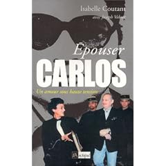 Epouser Carlos : un amour sous haute tension, suivi de "Post-scriptum" de Ilich Ramirez Sanchez, dit Carlos