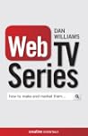 Web TV Series: How to make and market...