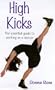 High Kicks!: The Essential Guide to Working as a Dancer (Ballet, Dance, Opera & Music)