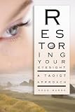 Restoring Your Eyesight: A Taoist Approach