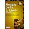 Managing Quality in Schools: Effective Strategies for Quality-based School Improvement (Schools Management Solutions)