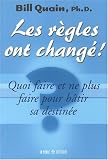 Les r�gles ont chang� ! : Quoi faire et ne plus faire pour b�tir sa destin�e