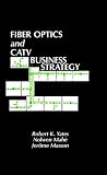Fiber Optics and CATV Business Strategy (Artech House Telecommunications Library)