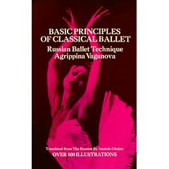 Basic Principles of Classical Ballet: Russian Ballet Technique