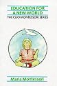 Education for a New World (The Clio Montessori series)