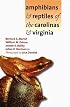 Amphibians and Reptiles of the Carolinas and Virginia