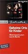 Geheime Orte f�r Kinder