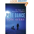 Pole Dance: The story of the record-breaking British expedition to the bottom of the World'