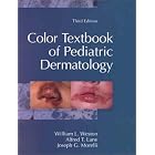 Color Textbook of Pediatric Dermatology by  William L. Weston and Joseph G. Morelli