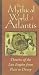 The Mythical World of Atlantis