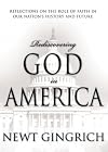 Rediscovering God in America: Reflections on the Role of Faith in Our Nation's History and Future