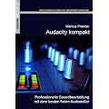 Audacity kompakt: Professionelle Soundbearbeitung mit dem besten freien Audioeditor