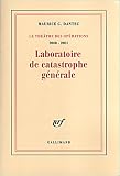 Laboratoire de catastrophe générale par Maurice G. Dantec Laboratoire de catastrophe générale par Maurice G. Dantec