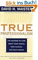 True Professionalism: The Courage to Care About Your People, Your Clients, and Your Career