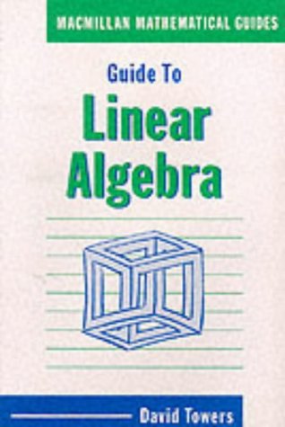 Guide to Linear Algebra (Mathematical guides)