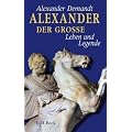 Alexander der Gro�e: Leben und Legende