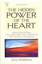 The Hidden Power of the Heart: Discovering an Unlimited Source of Intelligence