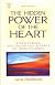 The hidden power of the heart : discovering an unlimited source of intelligence