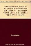 Railway accident, report on the collision that occurred on 29th March 1974 at Glasgow Central Station in the Scottish Region, British Railways