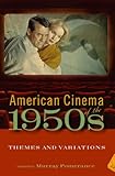 American cinema of the 1950s : themes and variations
