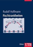 Fischkrankheiten (Uni-Taschenb�cher L) - Rudolf W. Hoffmann