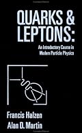 Quarks and Leptons: An Introductory Course in Modern Particle Physics