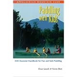 Paddling with Kids: AMC Essential Handbook for Fun and Safe Paddling