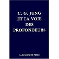 C-G Jung et la voie des profondeurs.