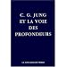 C-G Jung et la voie des profondeurs.