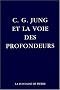 C-G Jung et la voie des profondeurs.