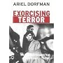 Exorcising Terror: The Incredible Unending Trial of General Augusto Pinochet
