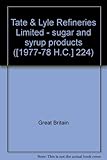 Tate & Lyle Refineries Limited - sugar and syrup products ...