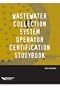 Wastewater Collection System Operator Certification Studybook