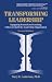 Books : Transforming Leadership: Equipping Yourself and Coaching Others to Build the Leadership Organization, Second Edition